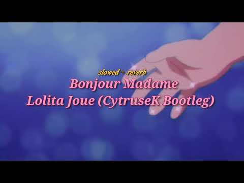 𝘽𝙤𝙣𝙟𝙤𝙪𝙧 𝙈𝙖𝙙𝙖𝙢𝙚 - 𝙇𝙤𝙡𝙞𝙩𝙖 𝙅𝙤𝙪𝙚 (𝘾𝙮𝙩𝙧𝙪𝙨𝙚𝙆 𝘽𝙤𝙤𝙩𝙡𝙚𝙜) {𝒔𝒍𝒐𝒘𝒆𝒅 + 𝒓𝒆𝒗𝒆𝒓𝒃}