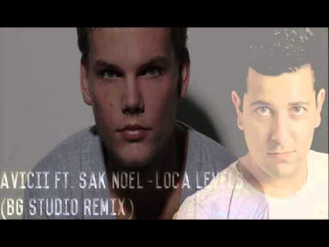 Avicii ft. Sak noel Loca levels (BG studio remix)