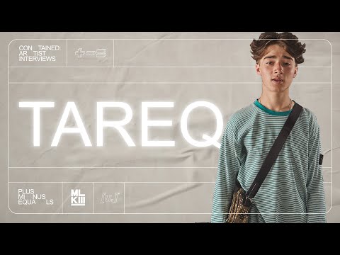 CONTAINED: Artist Interview - Tareq