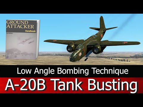 Tank Busting in the A-20B : Low Angle Bombing Technique : GAH Subsection 5.2.6 : IL-2 Great Battles