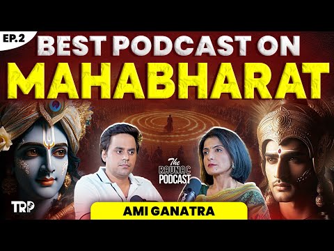Ami Ganatra on Mahabharat Women: The Unsung Heroes| Krishna,Arjun,Karna, Duryodhana & More @RJRaunac