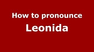 How to pronounce Leonida