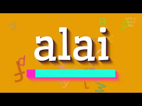 ALAI - HOW TO PRONOUNCE IT? #alai