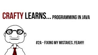 Download the video "Programming in Java -  #2b - Fixing my Mistakes..Yeah!!!"