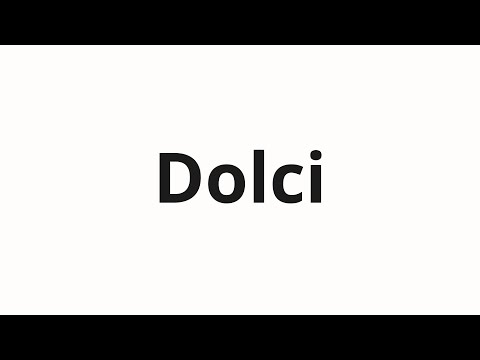 How to pronounce Dolci