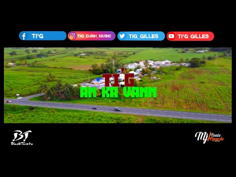 Ti'G - An Ka Vann [Clip Officiel]