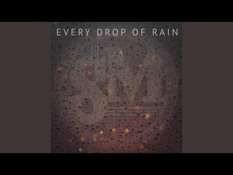 Every Drop of Rain