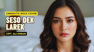 Download lagu SESO DEK LAREK - RATU SIKUMBANG | Cinematic Rock Cover mp3
