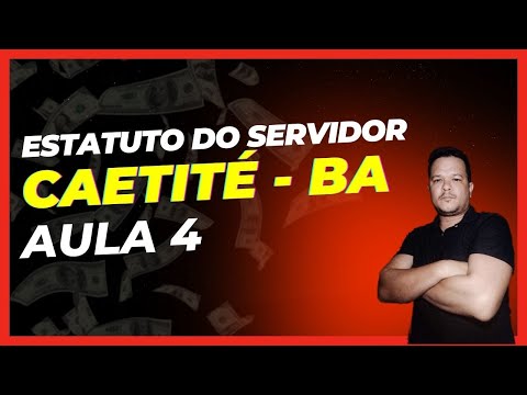 AULA 4 - ESTATUTO DO SERVIDOR - CAETITÉ BA