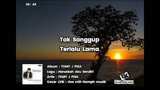 Download lagu Tommy J Pisa - Haruskah Aku Sendiri [ Lirik ] mp3
