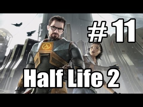 Let's Play : Half Life 2 , Pt 11 - That Was A CLOSE ONE