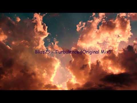 Bliss29 - Turbulence (Original Mix)