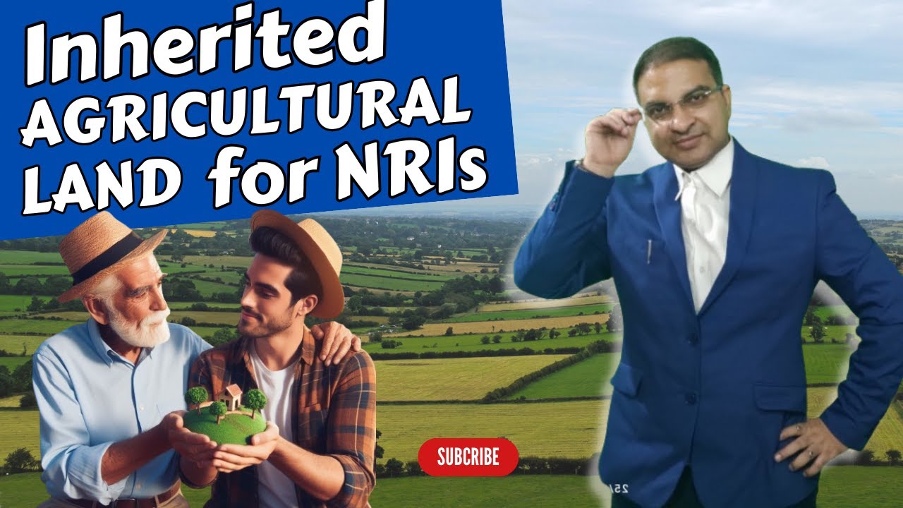 Can An NRI receive Agricultural land on Inheritance