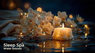 Fall Asleep with Candlelight & Gentle Water Sounds | Deep Sleep Music & Relaxing Piano