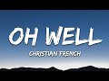 Christian French - OH WELL (Lyrics)