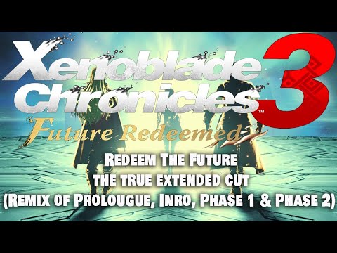 Redeem The Future (True Extended Cut) – Xenoblade Chronicles 3 Future Redeemed OST