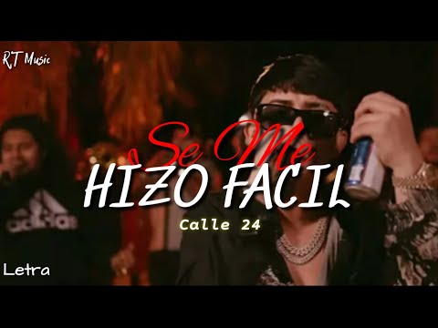 Calle 24 - Se Me Hizo Fácil || Letra