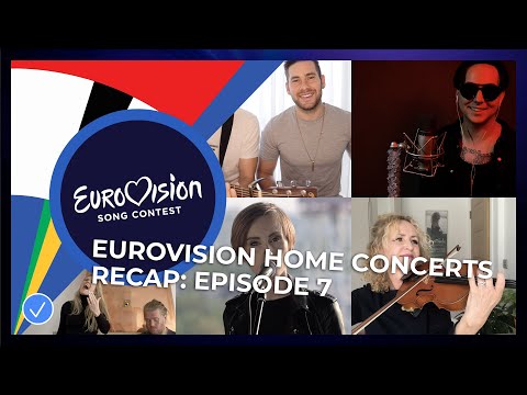 RECAP: Eurovision Home Concerts - All songs of episode 7