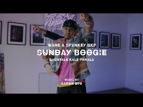 Wahe x Spunkey BKP | Sunday Boogie | Bachtale Kale Phrala 2020