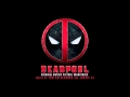 Deadpool - Maximum Effort - Tom Holkenborg aka Junkie XL - 02 (OST)