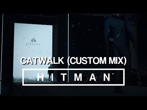 HITMAN Soundtrack - Paris Catwalk (Custom Mix)