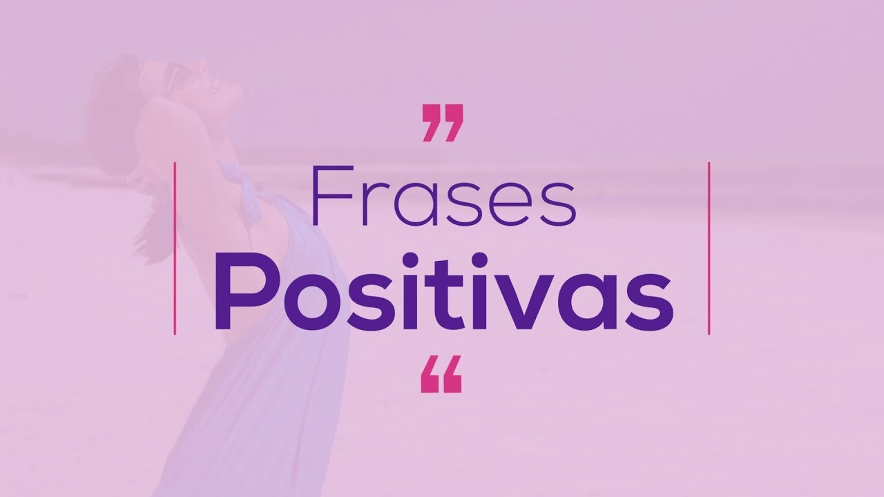 Frases positivas - Mensagem de positividade