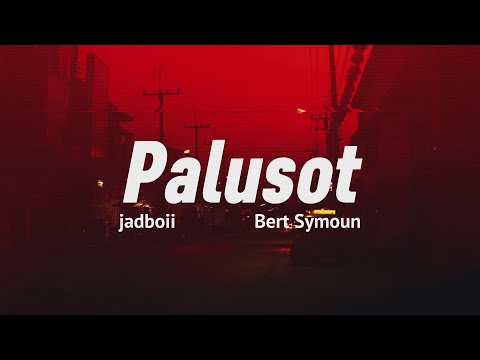 jadboii, Bert Symoun - Palusot (Official Lyric Video)