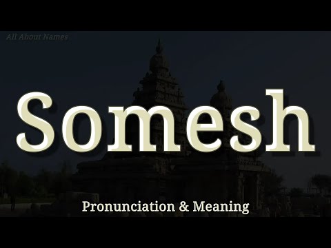 Somesh - Pronunciation and Meaning