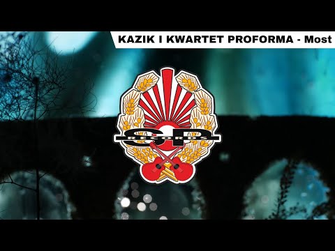 KAZIK I KWARTET PROFORMA - Most  [OFFICIAL VIDEO]