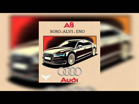 BORO x ALVI x ENO - Audi A8 (prod. 𝐃𝐈𝐑𝐓𝐘 𝐒𝐎𝐔𝐓𝐇)