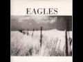 Eagles - Learn to be still (original song)