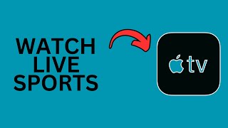 How to Watch Live Sports On Apple TV App?