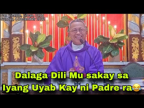 December 4, 2022 Dalaga Dili Na Mu Sakay Sa Iyang Uyab Kay Ni Padre Na 😂 | Fr Ciano Ubod
