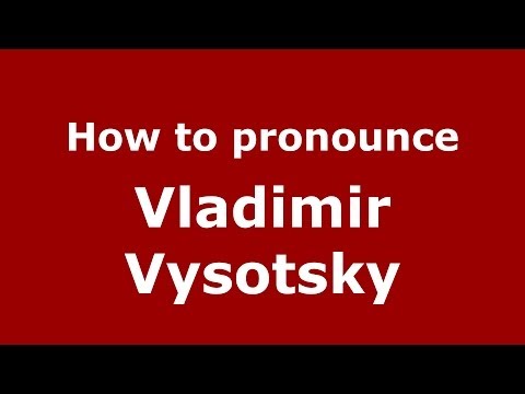 How to pronounce Vladimir Vysotsky (Russian/Russia) - PronounceNames.com