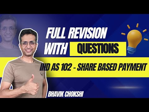 Ind AS 102 SHARE BASED PAYMENT + Imp Qstns | CA FINAL REVISION LECTURE | FR & AFM BY BHAVIK CHOKSHI
