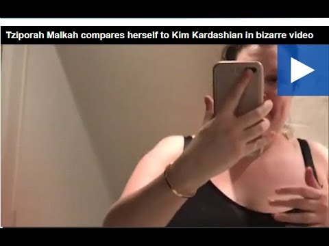 Tziporah Malkah compares herself to Kim Kardashian in bizarre video