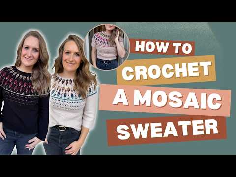 Mosaic Crochet Sweater Pattern Tutorial