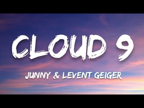 Junny & Levent Geiger - Cloud 9 (Lyrics)