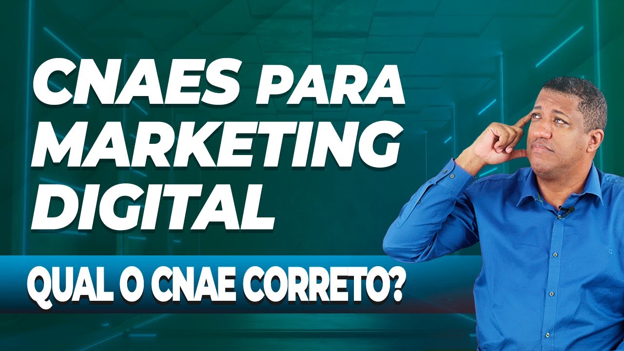 QUAL O CNAE PARA MARKETING? ENTENDA QUAIS OS CNAEs QUE PODE UTILIZAR NO MARKETING DIGITAL