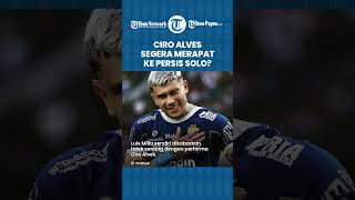 Performa Menurun, Ciro Alves Dikabarkan Cabut dari Persib dan Merapat ke Persis Solo