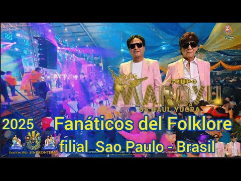 🎙Maroyu de Raul y Nestor Yucra en vivo Fanáticos del Folklore filial Sao Paulo - Brasil 2025🇧🇴🇧🇷