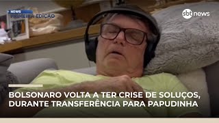 Bolsonaro volta a ter crise de soluços, durante transferência para Papudinha | #NewsPrimeiraEdição