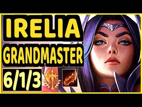 RAGNER (IRELIA) - 6/1/3 KDA GAMEPLAY - EUW Ranked GRANDMASTER