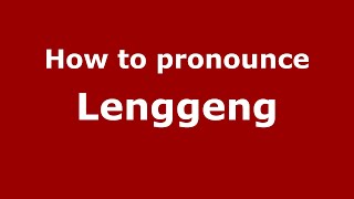 How to pronounce Lenggeng
