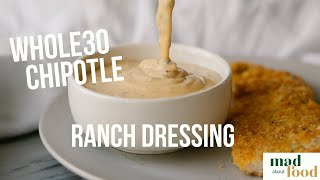 Whole30 Chipotle Ranch Dressing