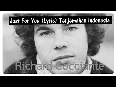 JUST FOR YOU (LYRIC) RICHARD COCCIANTE TERJEMAHAN INDONESIA