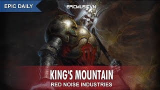 Epic Action | Red Noise Industries - King's Mountain - Epic Music VN