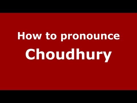How to Pronounce Choudhury - PronounceNames.com