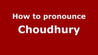 How to pronounce Choudhury