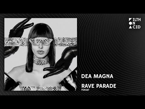 Dea Magna - Rave Parade [FOA167]